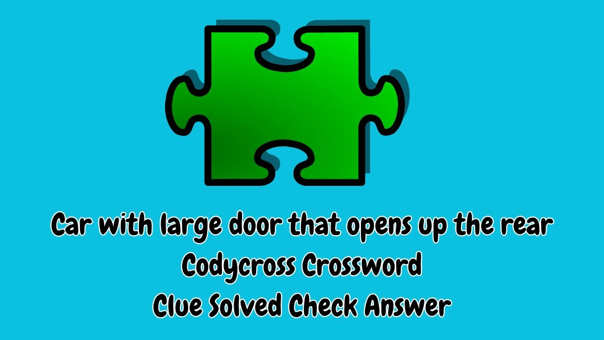 Car with large door that opens up the rear Codycross Crossword Clue Solved Check Answer