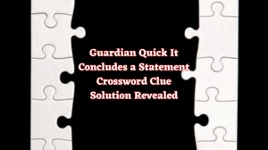 Guardian Quick It Concludes a Statement Crossword Clue Solution Revealed