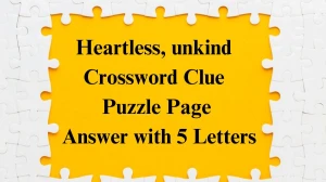 Heartless, unkind Crossword Clue Puzzle Page Answer with 5 Letters