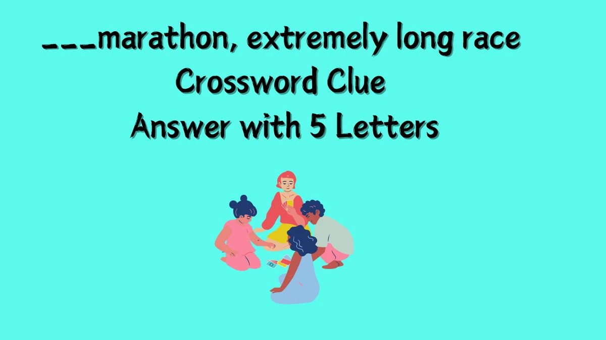 ___marathon, extremely long race Crossword Clue Answer with 5 Letters