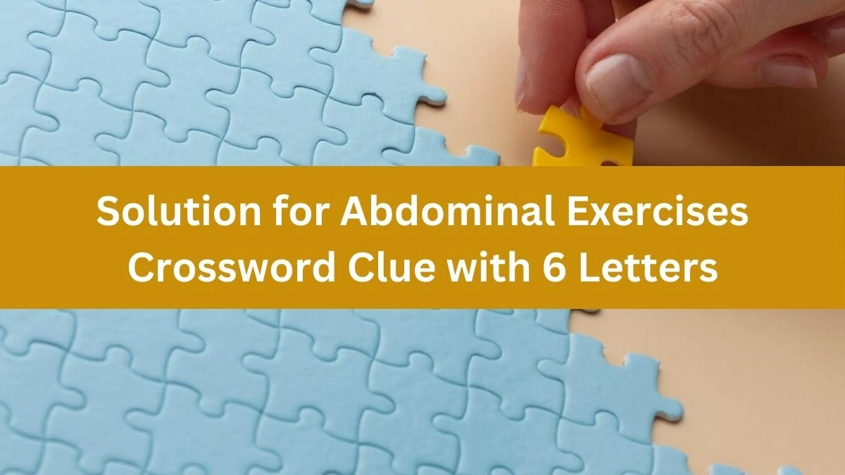 Solution for Abdominal Exercises Crossword Clue with 6 Letters