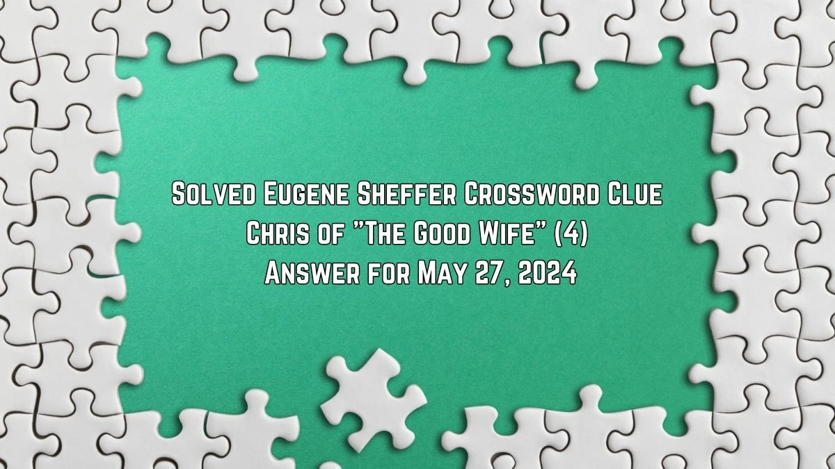 Solved Eugene Sheffer Crossword Clue Chris of 