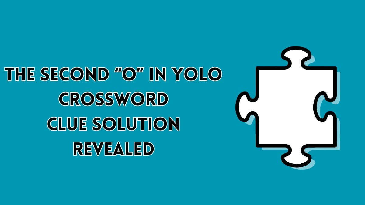 The second “O” in YOLO Crossword Clue Solution Revealed
