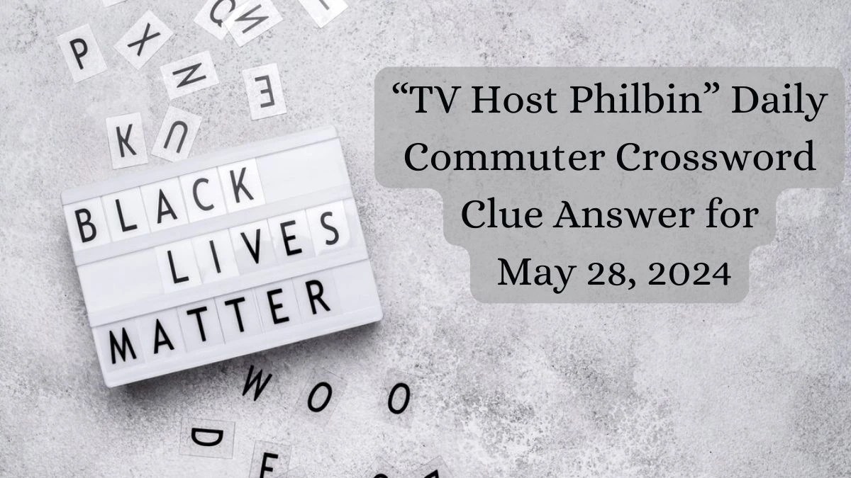 TV Host Philbin Daily Commuter Crossword Clue Answer for May 28 2024