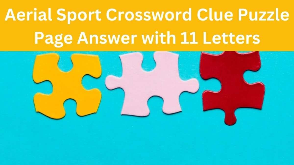 Aerial Sport Crossword Clue Puzzle Page Answer with 11 Letters