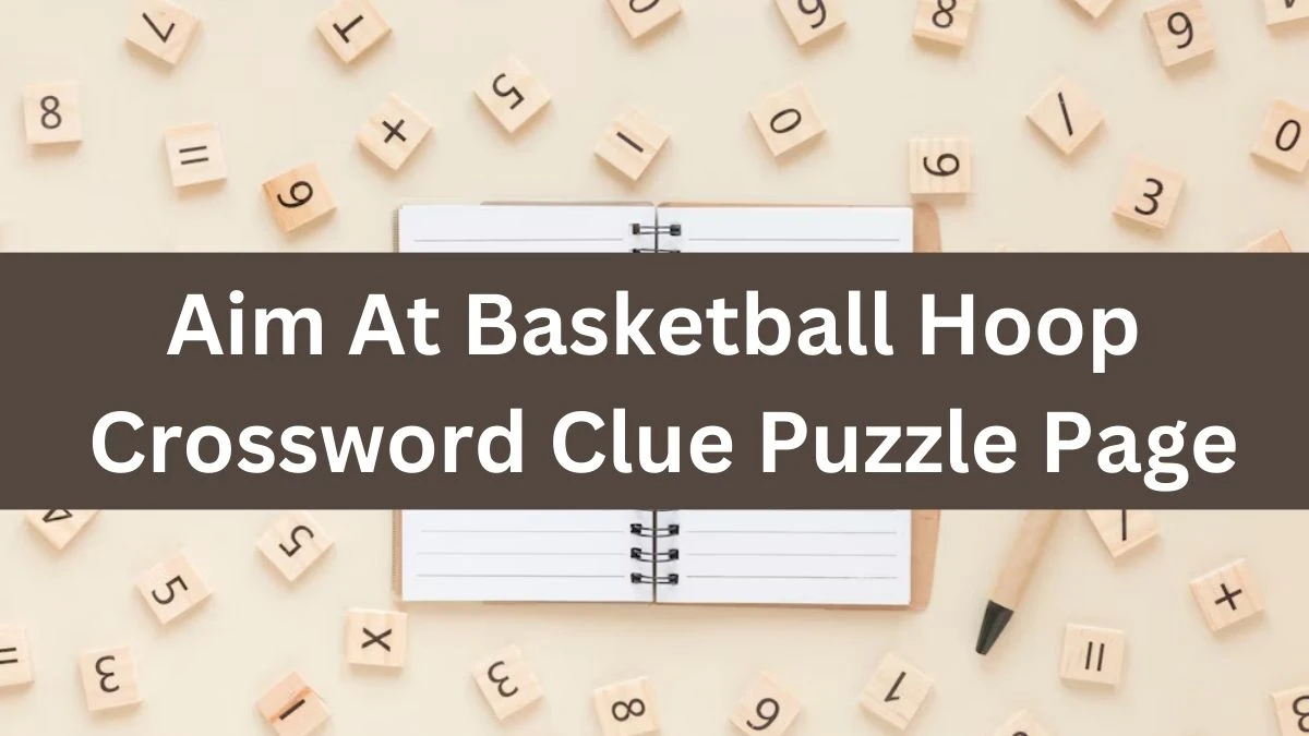 Aim At Basketball Hoop Crossword Clue Puzzle Page