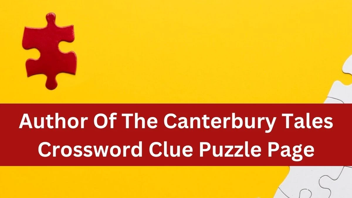 Author Of The Canterbury Tales Crossword Clue Puzzle Page