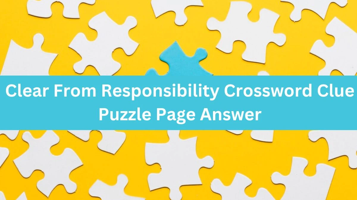 Clear From Responsibility Crossword Clue Puzzle Page Answer