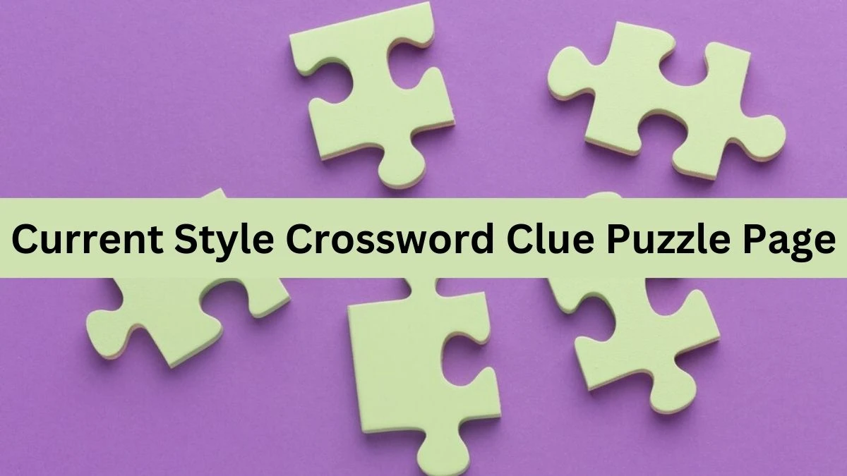 Current Style Crossword Clue Puzzle Page