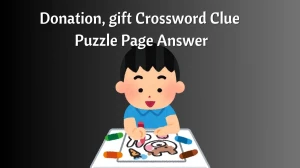 Donation, gift Crossword Clue Puzzle Page Answer