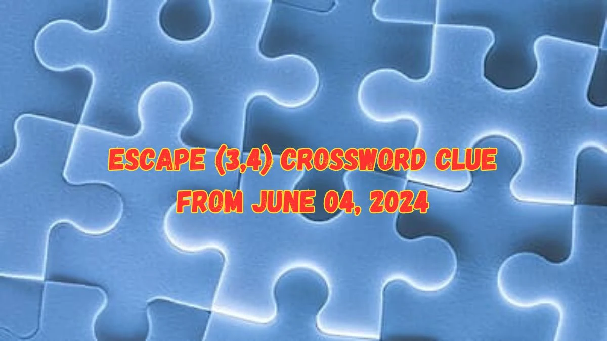 Escape (3,4) Crossword Clue from June 04, 2024