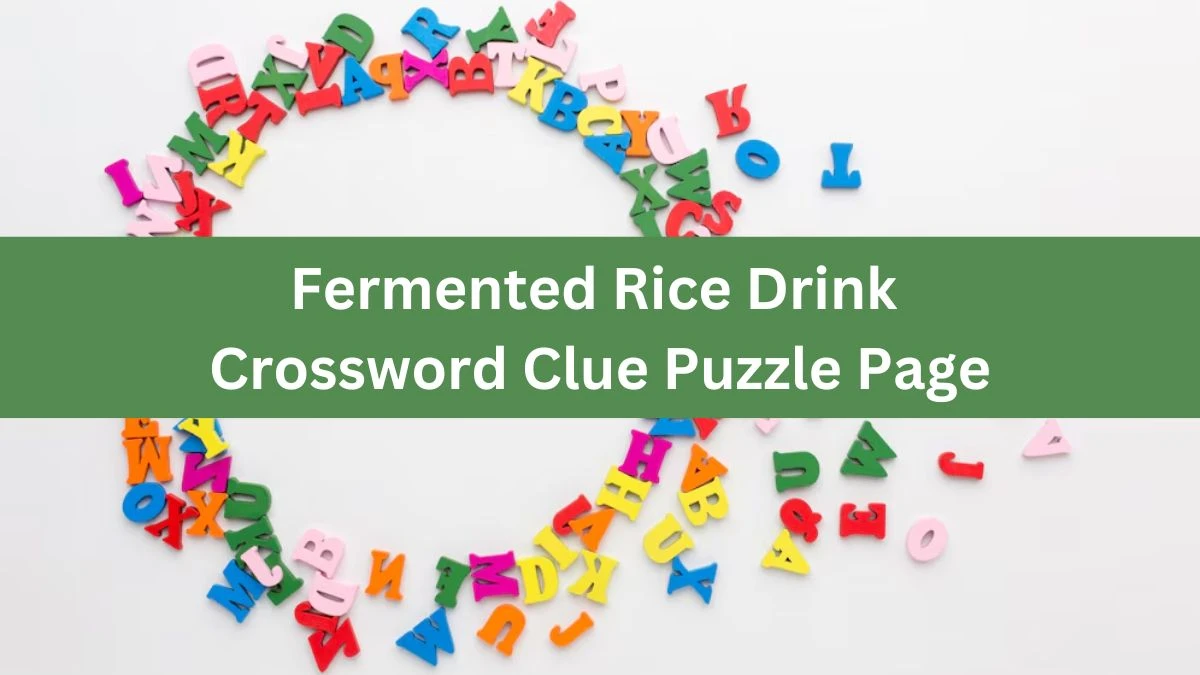 Fermented Rice Drink Crossword Clue Puzzle Page