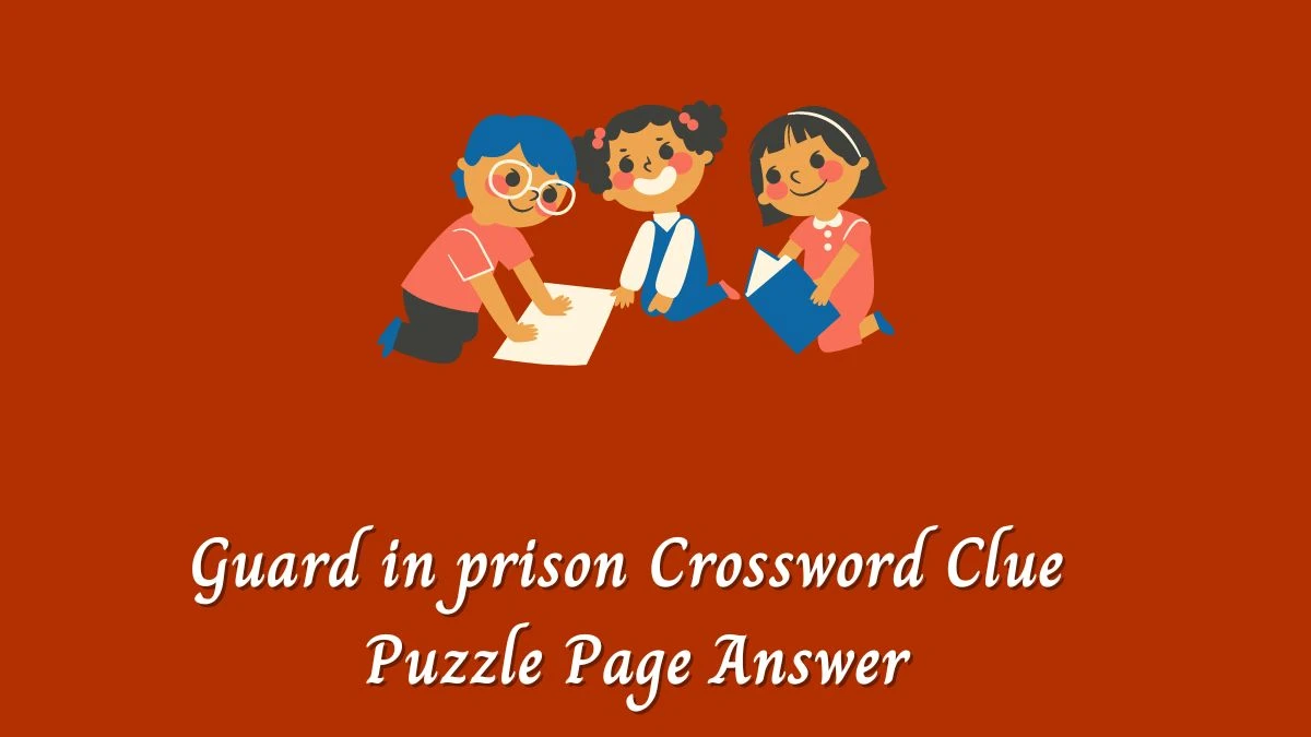 Guard in prison Crossword Clue Puzzle Page Answer