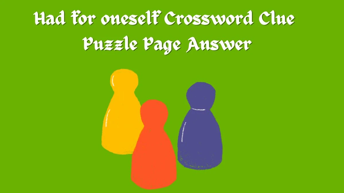 Had for oneself Crossword Clue Puzzle Page Answer