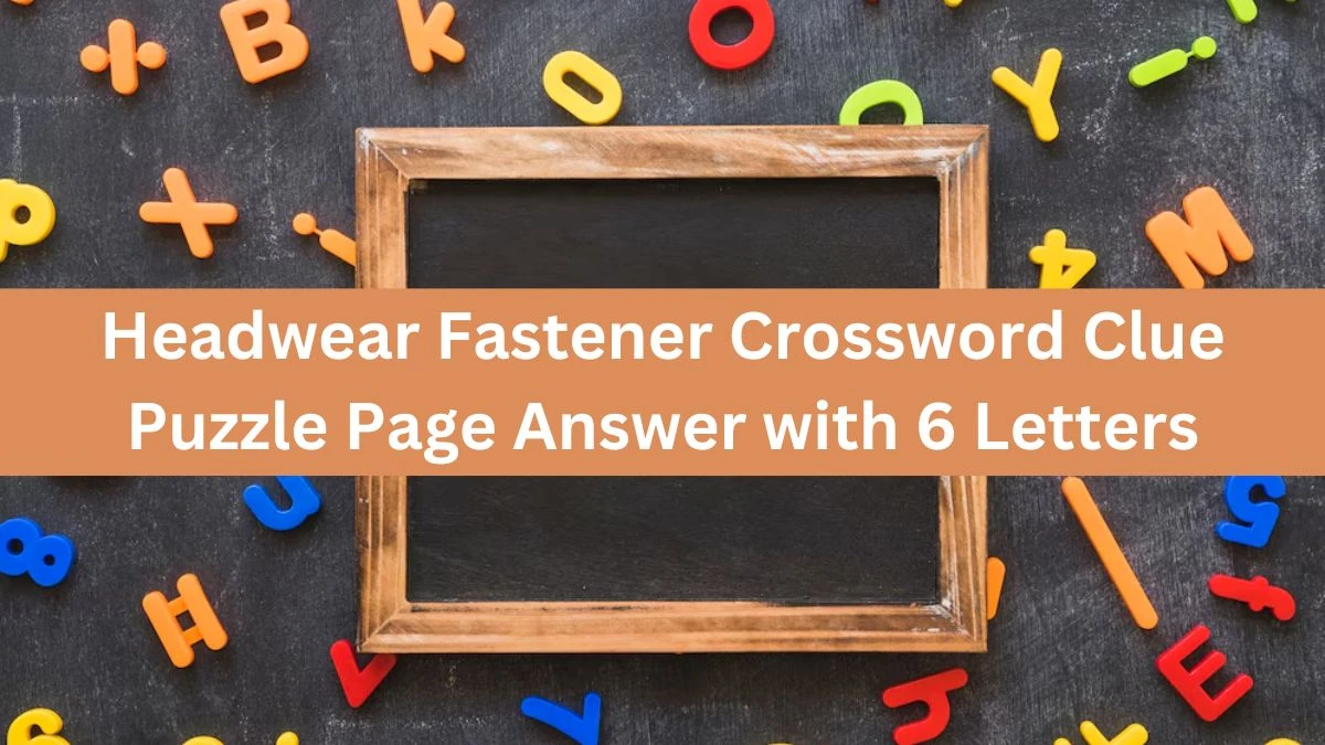 Headwear Fastener Crossword Clue Puzzle Page Answer with 6 Letters