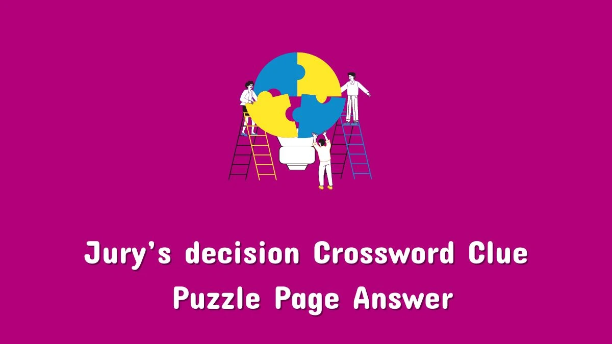 Jury’s decision Crossword Clue Puzzle Page Answer