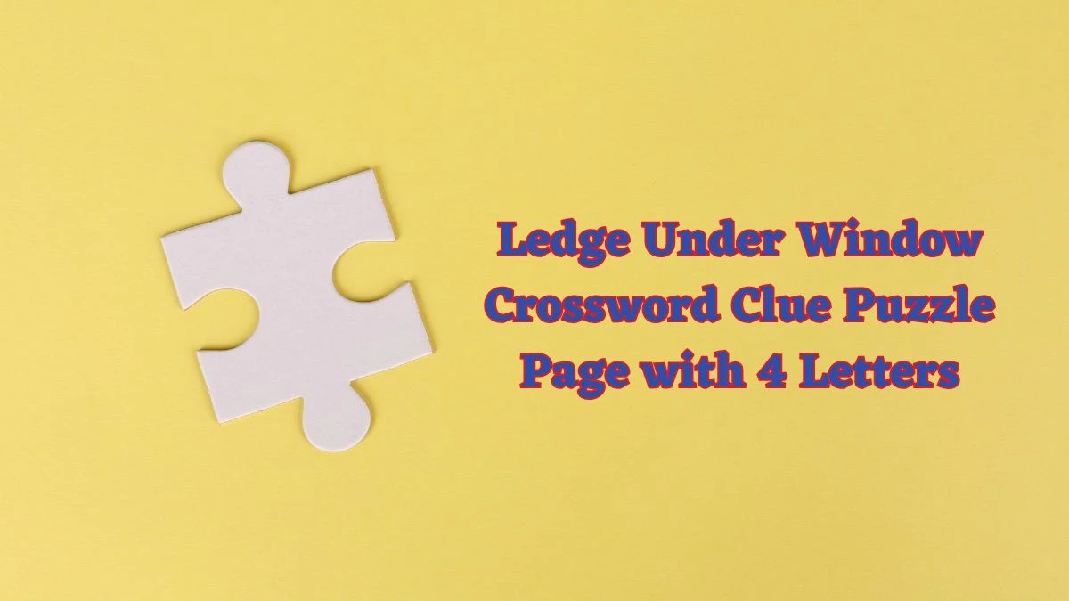 Ledge Under Window Crossword Clue Puzzle Page with 4 Letters