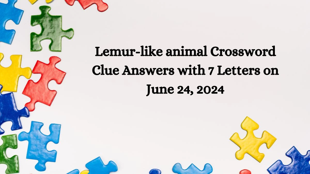 Lemur-like animal Crossword Clue Answers with 7 Letters on June 24, 2024