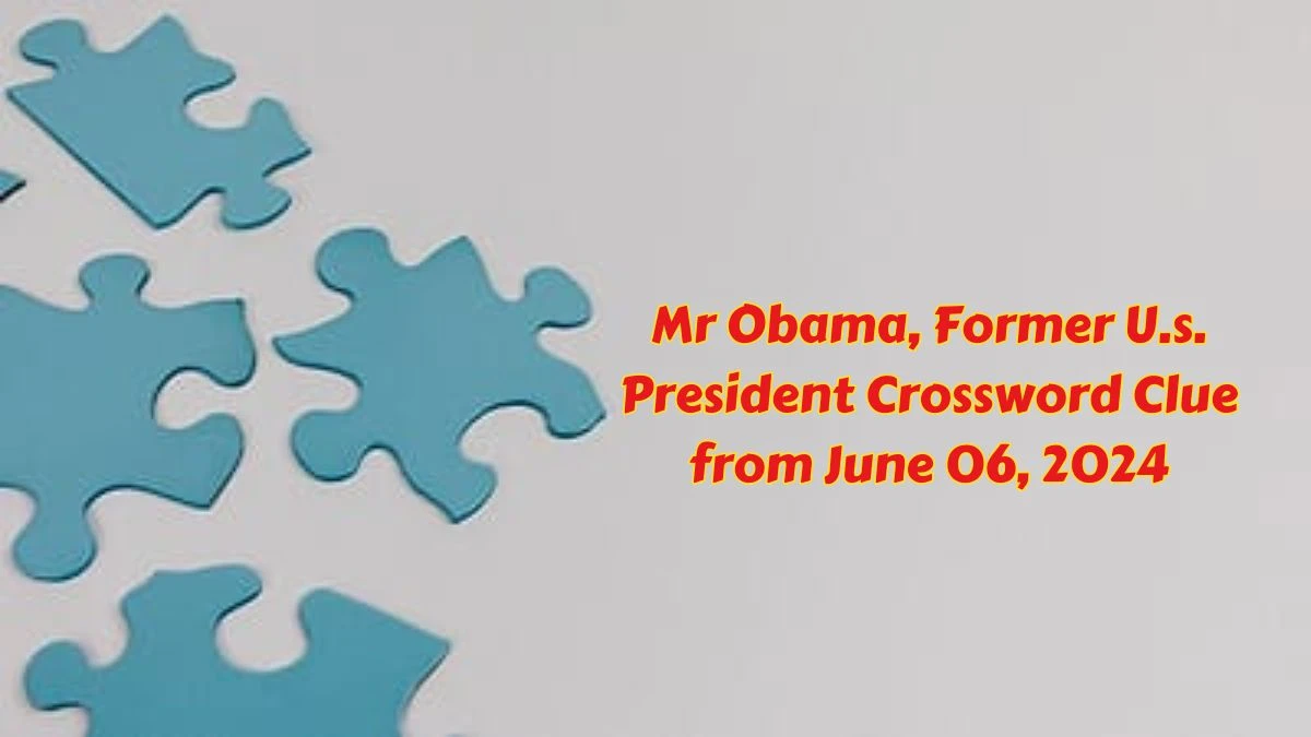 Mr Obama, Former U.s. President Crossword Clue from June 06, 2024