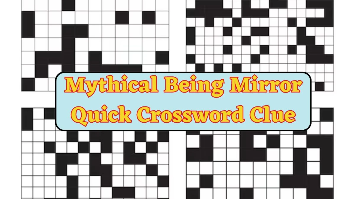 Mythical Being Mirror Quick Crossword Clue from June 18, 2024