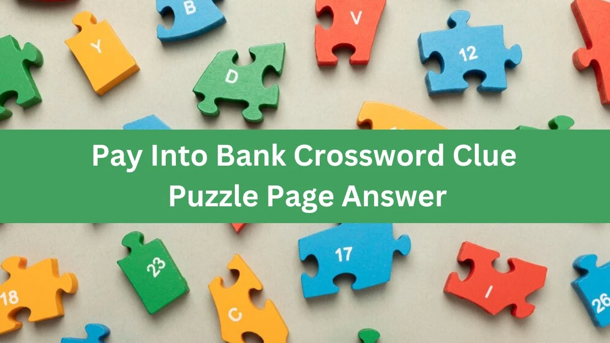 Pay Into Bank Crossword Clue Puzzle Page Answer