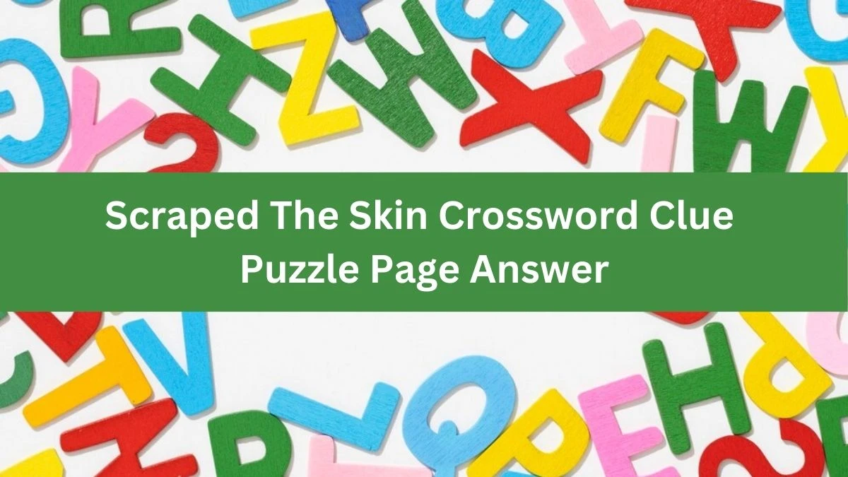 Scraped The Skin Crossword Clue Puzzle Page Answer