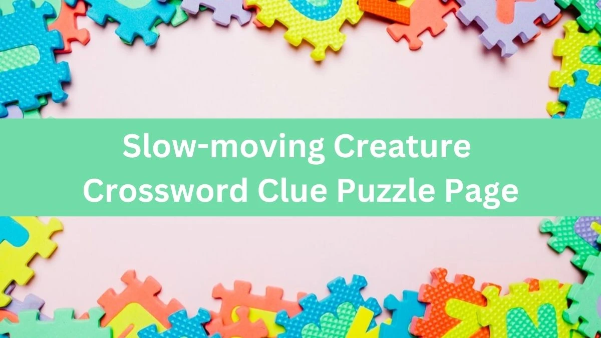 Slow-moving Creature Crossword Clue Puzzle Page