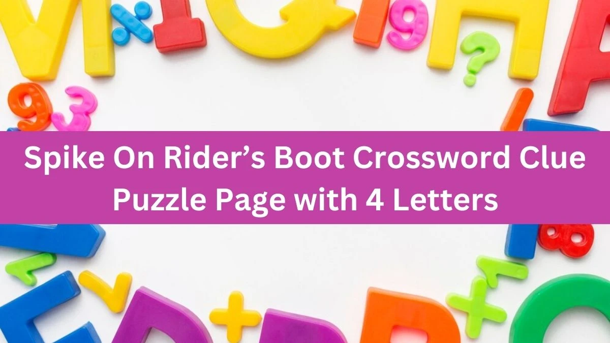 Spike On Rider’s Boot Crossword Clue Puzzle Page with 4 Letters