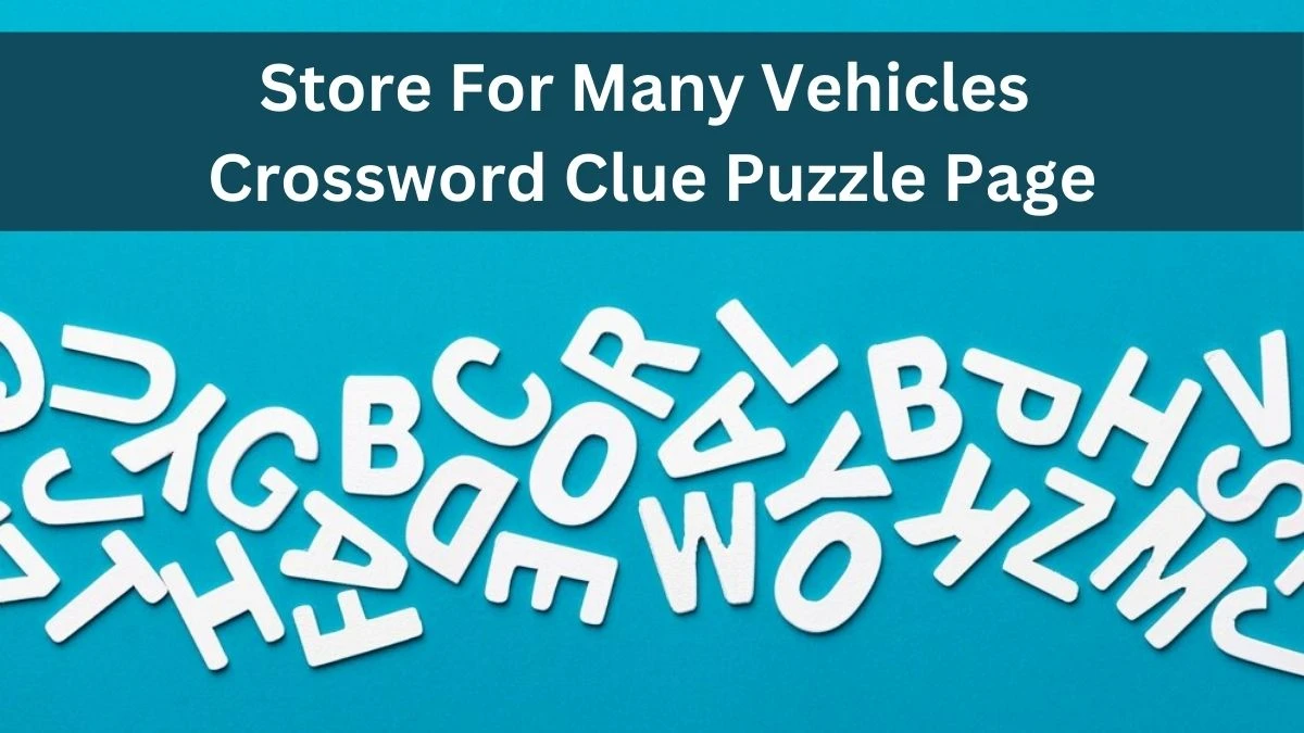 Store For Many Vehicles Crossword Clue Puzzle Page