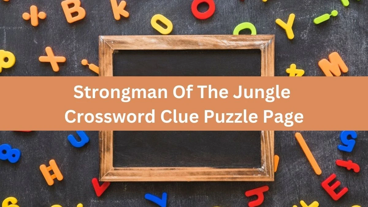 Strongman Of The Jungle Crossword Clue Puzzle Page