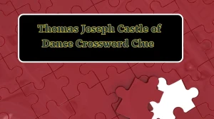 Thomas Joseph Castle of Dance Crossword Clue with 5 Letters from June 12, 2024 Answer Revealed