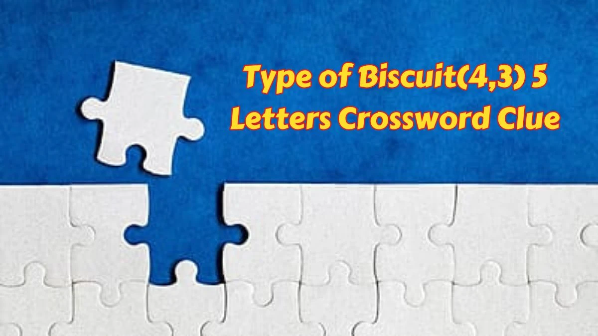 Type of Biscuit(4,3) 5 Letters Crossword Clue Puzzle Answers on June 06, 2024