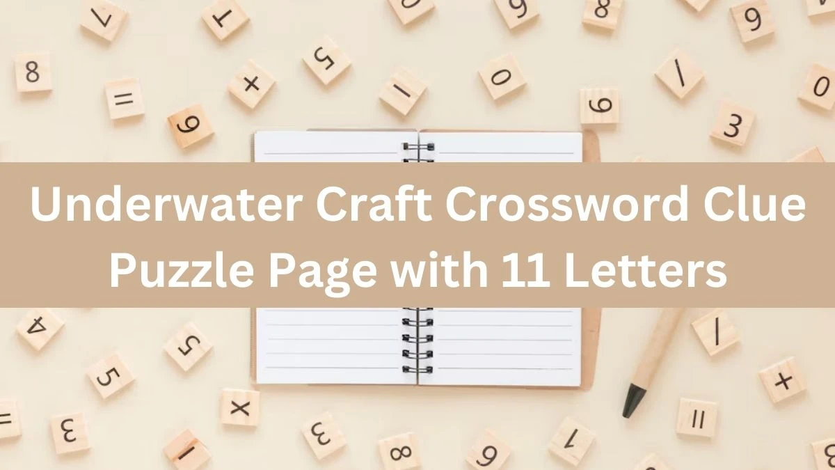 Underwater Craft Crossword Clue Puzzle Page with 11 Letters