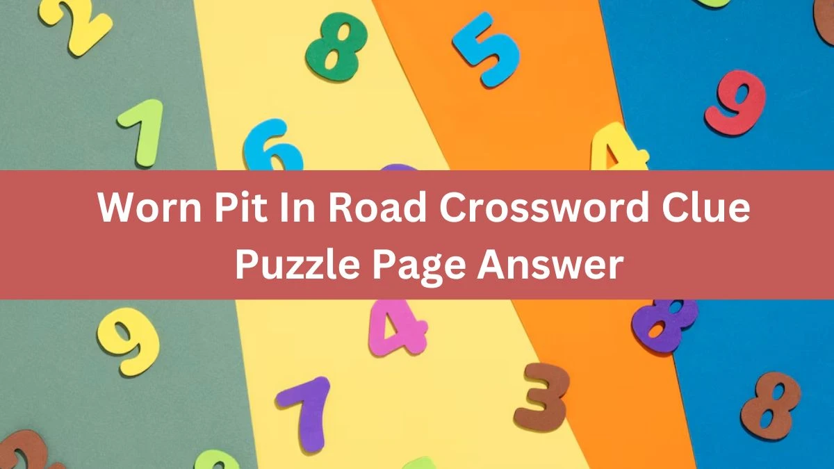 Worn Pit In Road Crossword Clue Puzzle Page Answer